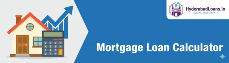 Calculator for Mortgage loan in Hyderabad